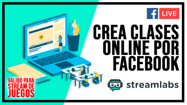 Cómo dar clases virtuales por Facebook en vivo — Guía con Streamlabs